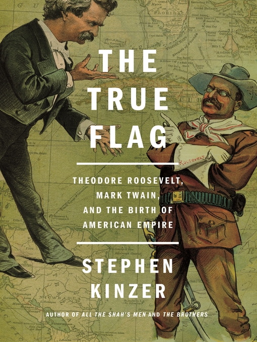 Title details for The True Flag by Stephen Kinzer - Available